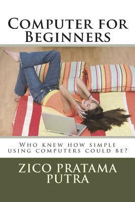 Zico Pratama Putra - Computer for Beginners, Häftad