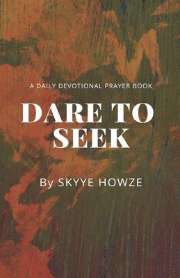 Skyye Howze - Dare To Seek, Häftad