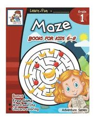 bokomslag Maze Books for Kid 6-8: Maze Book for Kids Age 6-8, 8-10 Amazing Activity Book for Children, Games, Puzzles, Problem-Solving