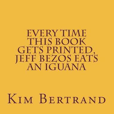 bokomslag Every Time This Book Gets Printed, Jeff Bezos Eats an Iguana: Metamodernism in D Major