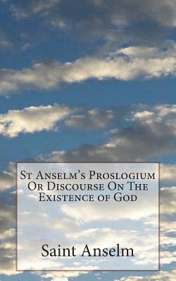 bokomslag St Anselm's Proslogium Or Discourse On The Existence of God