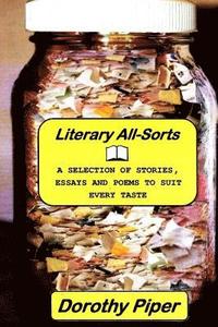 bokomslag Literary All-Sorts: A Selection of Stories, Essays and Poems to Suit Every Taste