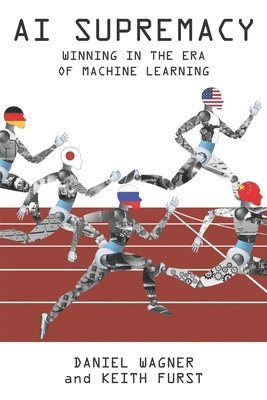 AI Supremacy: Winning in the Era of Machine Learning 1