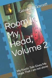 bokomslag Room In My Head, Volume 2: My Poetic Tale Gives Me Hope That I am not alone