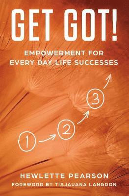 bokomslag Get Got!: Empowerment for Every Day Life Successes