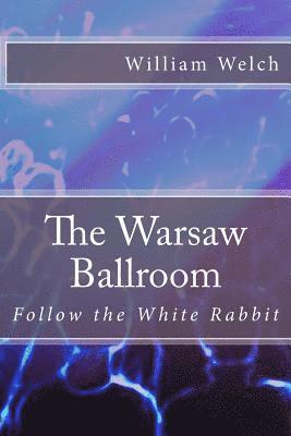 William Welch - The Warsaw Ballroom, Häftad