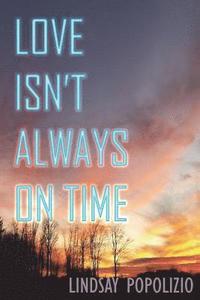 bokomslag Love Isn't Always on Time