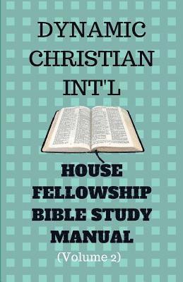 bokomslag Dynamic Christian International Bible Study Manual Volume 2: House Fellowship Bible Study Manual