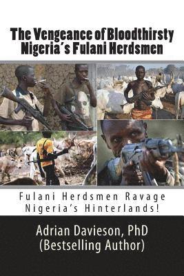 The Vengeance of Bloodthirsty Nigeria's Fulani Herdsmen 1