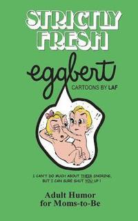 bokomslag Strictly Fresh EGGBERT: From the original published in 1973