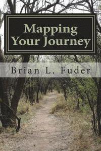 bokomslag Mapping Your Journey: You Need to "Know" Your Way