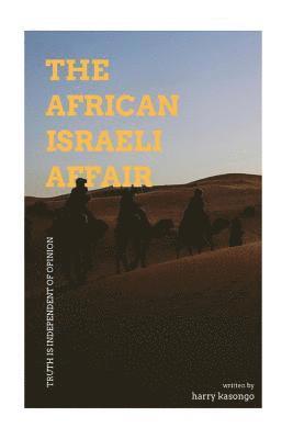 The African Israeli Affair: Truth is independent of opinion 1