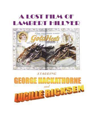 bokomslag A Lost Film of Lambert Hillyer, Starring George Hackathorne and Lucille Ricksen