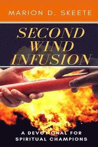 bokomslag Second Wind Infusion: A Devotional for Spiritual Champions