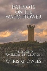 bokomslag Patriots on the Watchtower: The Second American Revolution
