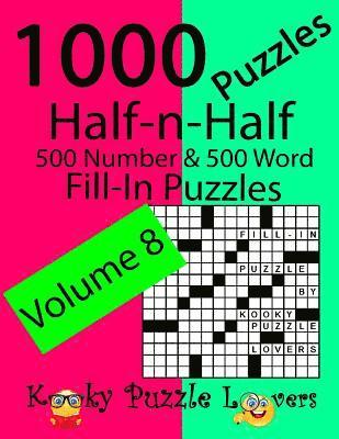 bokomslag Half-n-Half Fill-In Puzzles, Volume 8, 1000 Puzzles (500 number & 500 Word Fill-In Puzzles)