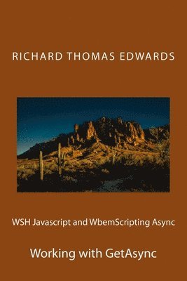 WSH Javascript and WbemScripting Async: Working with GetAsync 1