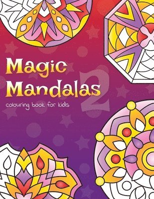Magic Mandalas 2 Colouring Book For Kids 1