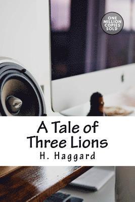 H. Rider Haggard - A Tale of Three Lions, Häftad
