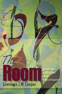 bokomslag The Room: Transformation Poems and Reflections