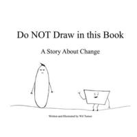 bokomslag Do NOT Draw in this Book: A Story About Change