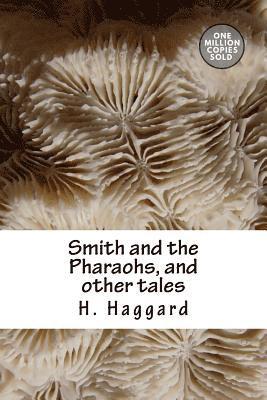 bokomslag Smith and the Pharaohs, and other tales