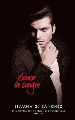 Silvana G. Sánchez - Clamor de Sangre: Una Novela de la Hermandad Antinatural, Häftad