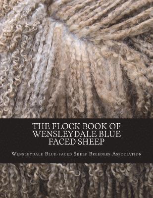 The Flock Book of Wensleydale Blue Faced Sheep: Volume 13 1