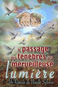 bokomslag Le passage des ténèbres à la merveilleuse lumière