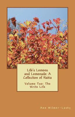 Life's Lemons and Lemonade: A Collection of Haiku: Volume Two: The Write Life 1