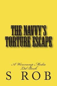 bokomslag The Navvy's Torture Escape