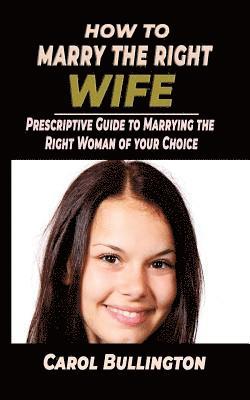How To Marry The Right Wife 1