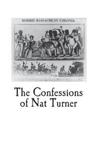 bokomslag The Confessions of Nat Turner: An Authentic Account of the Whole Insurrection
