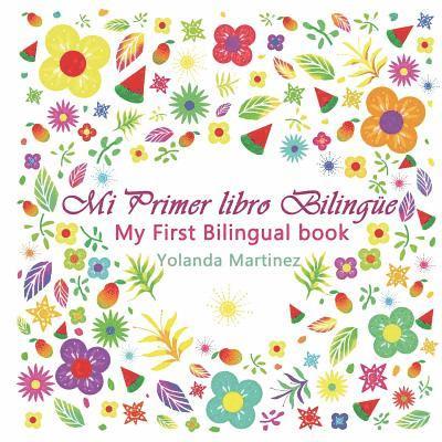 My first Bilingual Book: Mi primer libro bilingue 1