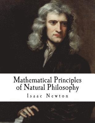 bokomslag Mathematical Principles of Natural Philosophy: Philosophiae Naturalis Principia Mathematica