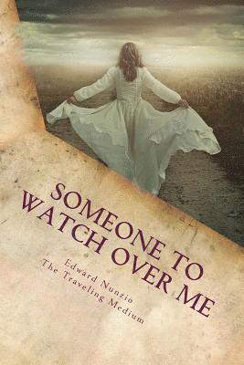 Someone To Watch Over Me: The Presence of Angels 1