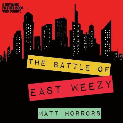 The Battle of East Weezy 1