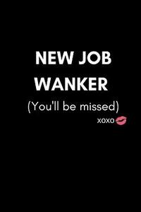 bokomslag New Job Wanker (You'll Be Missed): Funny We Will Miss You Memory Book to Give, or Sign and Autograph for Retirement, Leaving and New Job (For a Collea