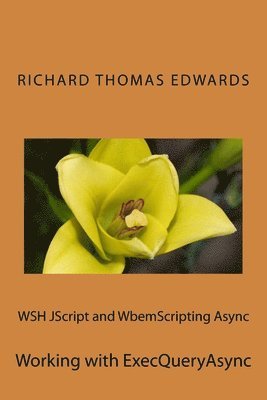 WSH JScript and WbemScripting Async: Working with ExecQueryAsync 1