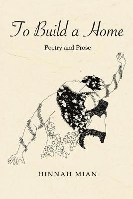 bokomslag To Build A Home: Poetry and Prose