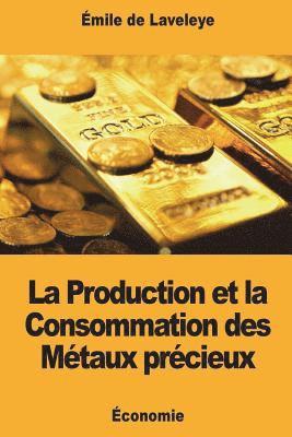 La Production et la Consommation des Métaux précieux 1