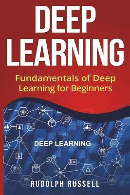 bokomslag Deep Learning: Fundamentals of Deep Learning for Beginners