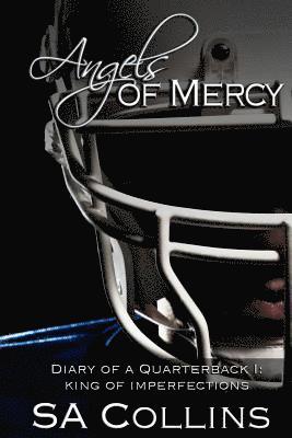 bokomslag Angels of Mercy - Diary of a Quarterback Part I: King of Imperfections