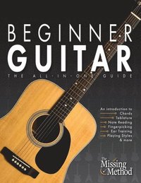 bokomslag Beginner Guitar: The All-in-One Beginner's Guide to Learning Guitar