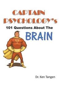 bokomslag Captain Psychology's 101 Questions about the Brain