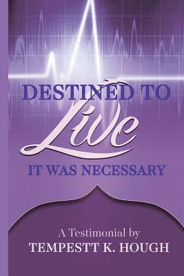 Destined to Live: It Was Necessary 1