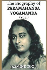 bokomslag The Biography of Paramahansa Yogananda (Yogi)