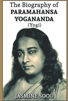 The Biography of Paramahansa Yogananda (Yogi) 1