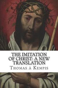 bokomslag The Imitation of Christ: A New Translation: (July 2018)