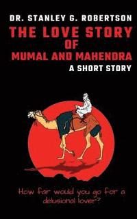 bokomslag The Love Story of Mumal and Mahendra: A Short Story